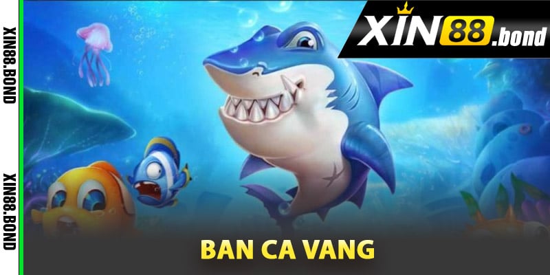 Game ban ca vang