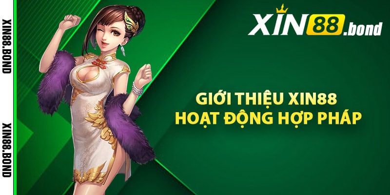 Giới thiệu Xin88 hoạt động hợp pháp