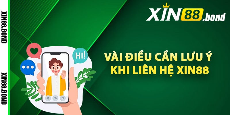 Vài điều cần lưu ý khi liên hệ Xin88